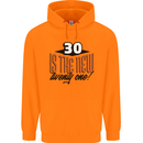 30th Birthday 30 is the New 21 Funny Mens 80% Cotton Hoodie Orange