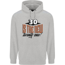 30th Birthday 30 is the New 21 Funny Mens 80% Cotton Hoodie Sports Grey