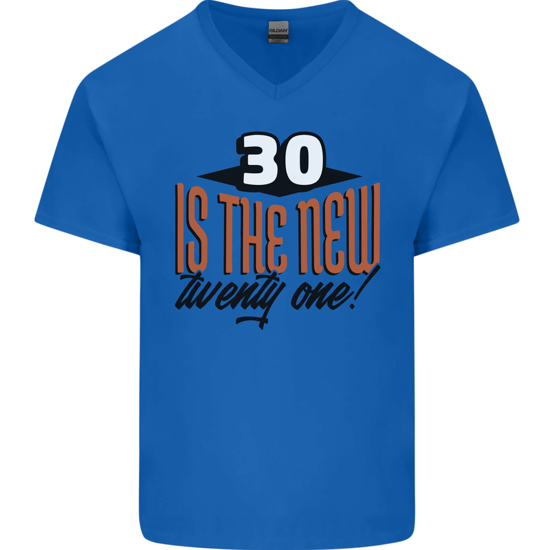 30th Birthday 30 is the New 21 Funny Mens V-Neck Cotton T-Shirt Royal Blue