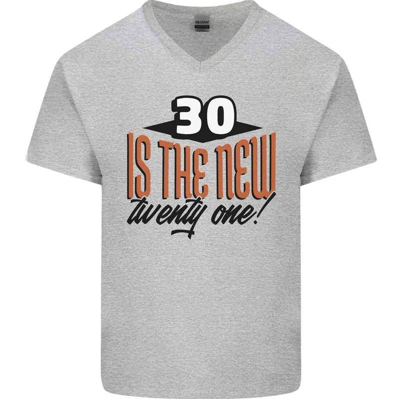 30th Birthday 30 is the New 21 Funny Mens V-Neck Cotton T-Shirt Sports Grey