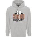 60th Birthday 60 is the New 21 Funny Mens 80% Cotton Hoodie Sports Grey