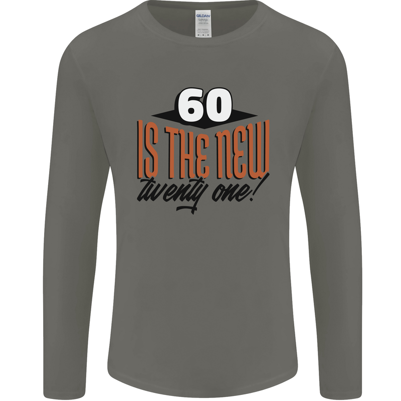 60th Birthday 60 is the New 21 Funny Mens Long Sleeve T-Shirt Charcoal