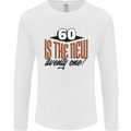 60th Birthday 60 is the New 21 Funny Mens Long Sleeve T-Shirt White