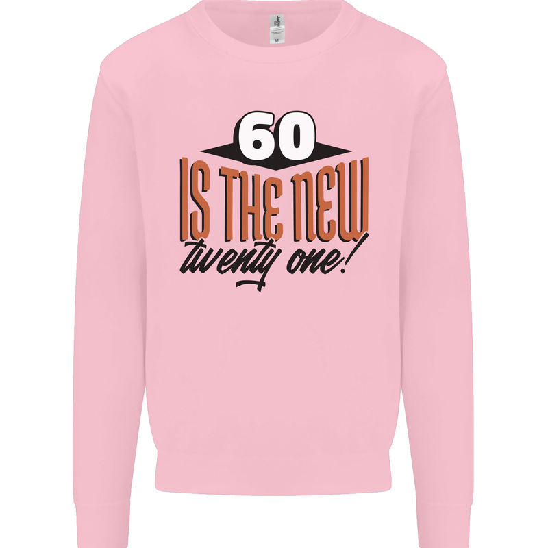 60th Birthday 60 is the New 21 Funny Mens Sweatshirt Jumper Light Pink