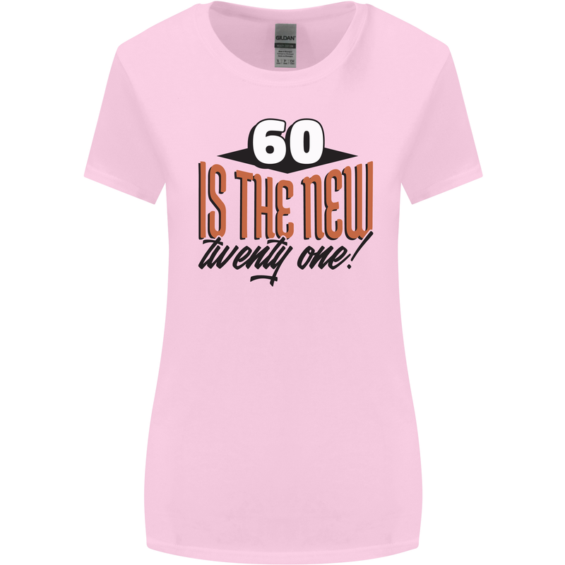60th Birthday 60 is the New 21 Funny Womens Wider Cut T-Shirt Light Pink
