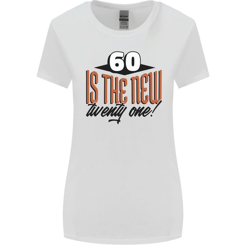 60th Birthday 60 is the New 21 Funny Womens Wider Cut T-Shirt White