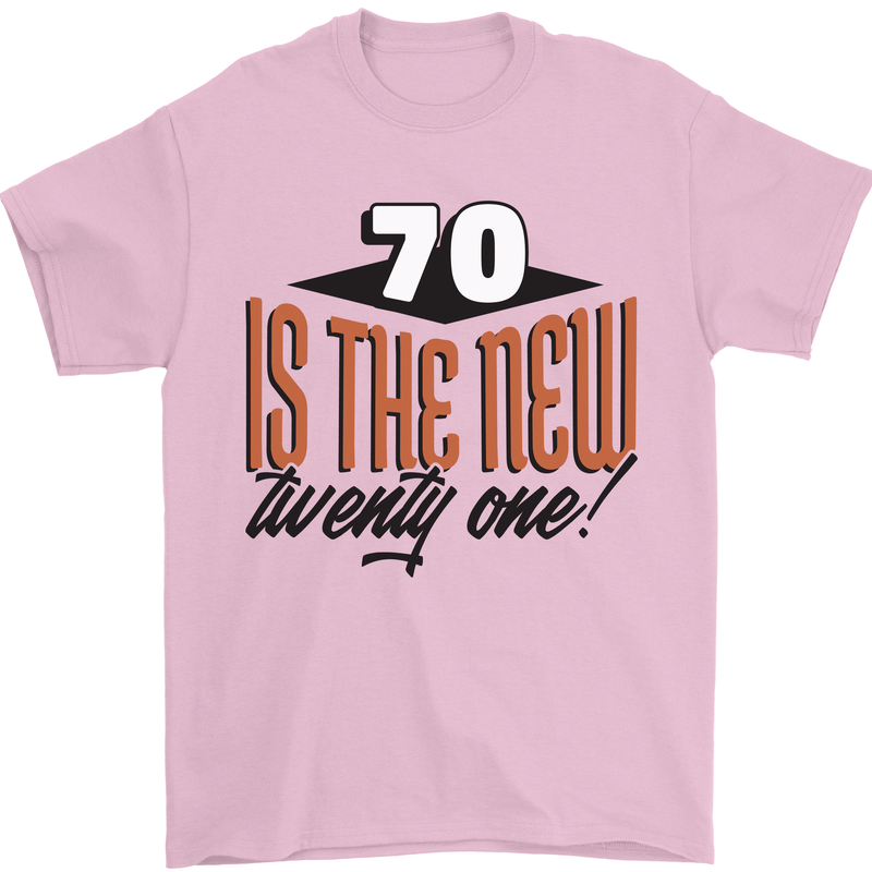 70th Birthday 70 is the New 21 Funny Mens T-Shirt 100% Cotton Light Pink