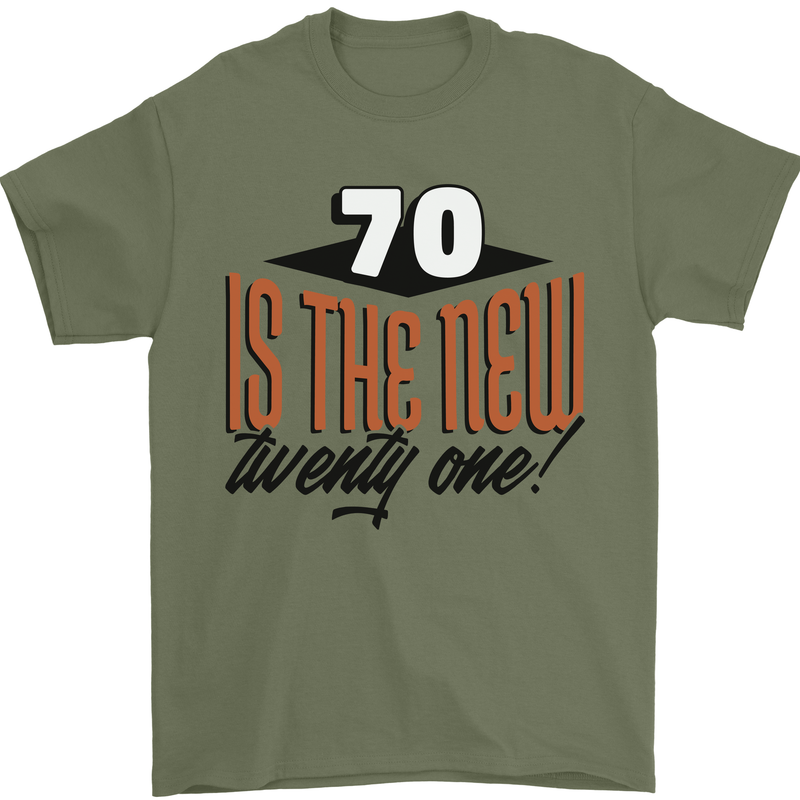 70th Birthday 70 is the New 21 Funny Mens T-Shirt 100% Cotton Military Green