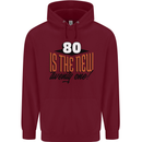 80th Birthday 80 is the New 21 Funny Mens 80% Cotton Hoodie Maroon
