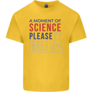 A Moment of Science Please Funny Chemistry Kids T-Shirt Childrens Yellow