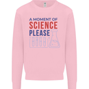 A Moment of Science Please Funny Chemistry Mens Sweatshirt Jumper Light Pink