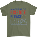 A Moment of Science Please Funny Chemistry Mens T-Shirt 100% Cotton Military Green