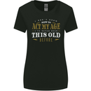 Act My Age Funny 40th 50th 60th 70th Birthday Womens Wider Cut T-Shirt Black