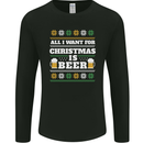 All I Want for Christmas Beer Funny Alcohol Xmas Mens Long Sleeve T-Shirt Black