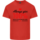 Always Give 100% Unless Blood Funny Donor Kids T-Shirt Childrens Red