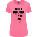 Am I Drunk Funny Beer Alcohol Wine Guiness Womens Wider Cut T-Shirt Azalea