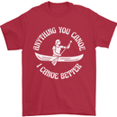 Anything You Canoe Funny Kayak Kayaking Mens T-Shirt 100% Cotton Red