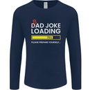 Bad Joke Loading Funny Fathers Day Humour Mens Long Sleeve T-Shirt Navy Blue