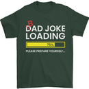 Bad Joke Loading Funny Fathers Day Humour Mens T-Shirt 100% Cotton Forest Green