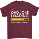 Bad Joke Loading Funny Fathers Day Humour Mens T-Shirt 100% Cotton Maroon