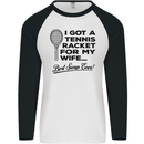 A Tennis Racket for My Wife Best Swap Ever! Mens L/S Baseball T-Shirt White/Black