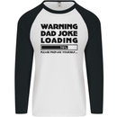 Warning Dad Joke Loading Father's Day Funny Mens L/S Baseball T-Shirt White/Black