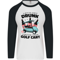Drunk & Drive the Golf Cart Funny Golfer Mens L/S Baseball T-Shirt White/Black