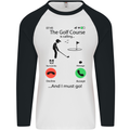 Golf Is Calling Golfer Golfing Funny Mens L/S Baseball T-Shirt White/Black