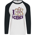 I Love Science Physics Chemistry Biology Geek Mens L/S Baseball T-Shirt White/Black