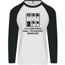 Its a Lorry Driver Thing Funny Trucker Truck Mens L/S Baseball T-Shirt White/Black