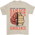 Books Reading Can Damage Your Ignorance Mens T-Shirt 100% Cotton Sand