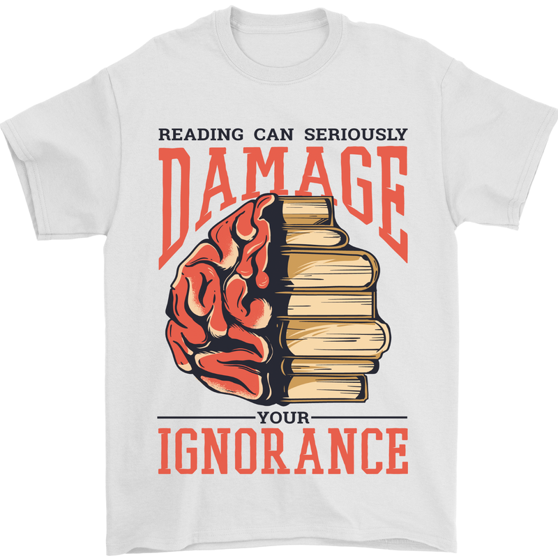 Books Reading Can Damage Your Ignorance Mens T-Shirt 100% Cotton White