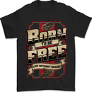 Born To Be Free Biker Motorbike Motorcycle Mens T-Shirt 100% Cotton Black