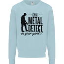 Can I Metal Detect Funny Detector Detecting Kids Sweatshirt Jumper Light Blue