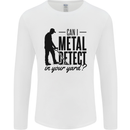 Can I Metal Detect Funny Detector Detecting Mens Long Sleeve T-Shirt White
