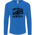Drifting Come With Me if You Want to Drift Mens Long Sleeve T-Shirt Royal Blue