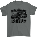 Drifting Come With Me if You Want to Drift Mens T-Shirt 100% Cotton Charcoal