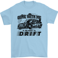 Drifting Come With Me if You Want to Drift Mens T-Shirt 100% Cotton Light Blue