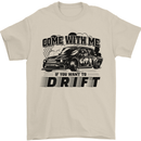 Drifting Come With Me if You Want to Drift Mens T-Shirt 100% Cotton Sand