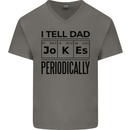Fathers Day I Tell Dad Jokes Periodically Funny Mens V-Neck Cotton T-Shirt Charcoal