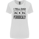 Fathers Day I Tell Dad Jokes Periodically Funny Womens Wider Cut T-Shirt White