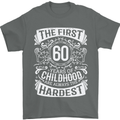 First 60 Years of Childhood Funny 60th Birthday Mens T-Shirt 100% Cotton Charcoal