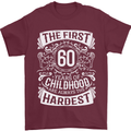 First 60 Years of Childhood Funny 60th Birthday Mens T-Shirt 100% Cotton Maroon