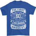 First 60 Years of Childhood Funny 60th Birthday Mens T-Shirt 100% Cotton Royal Blue