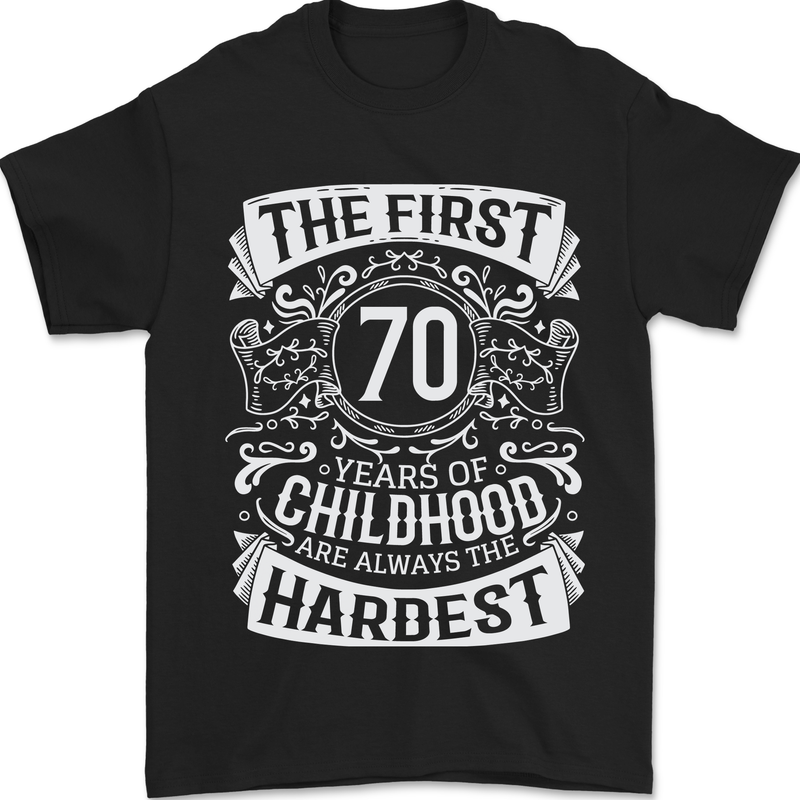 First 70 Years of Childhood Funny 70th Birthday Mens T-Shirt 100% Cotton Black