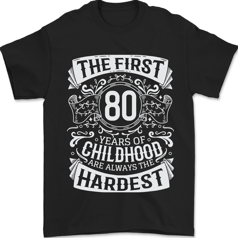 First 80 Years of Childhood Funny 80th Birthday Mens T-Shirt 100% Cotton Black