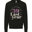 Funny 40th Birthday 39 is So Last Year Mens Sweatshirt Jumper Black