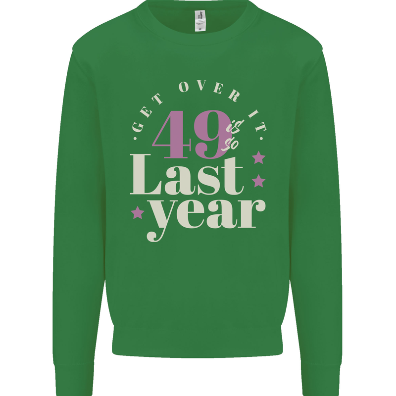 Funny 50th Birthday 49 is So Last Year Kids Sweatshirt Jumper Irish Green