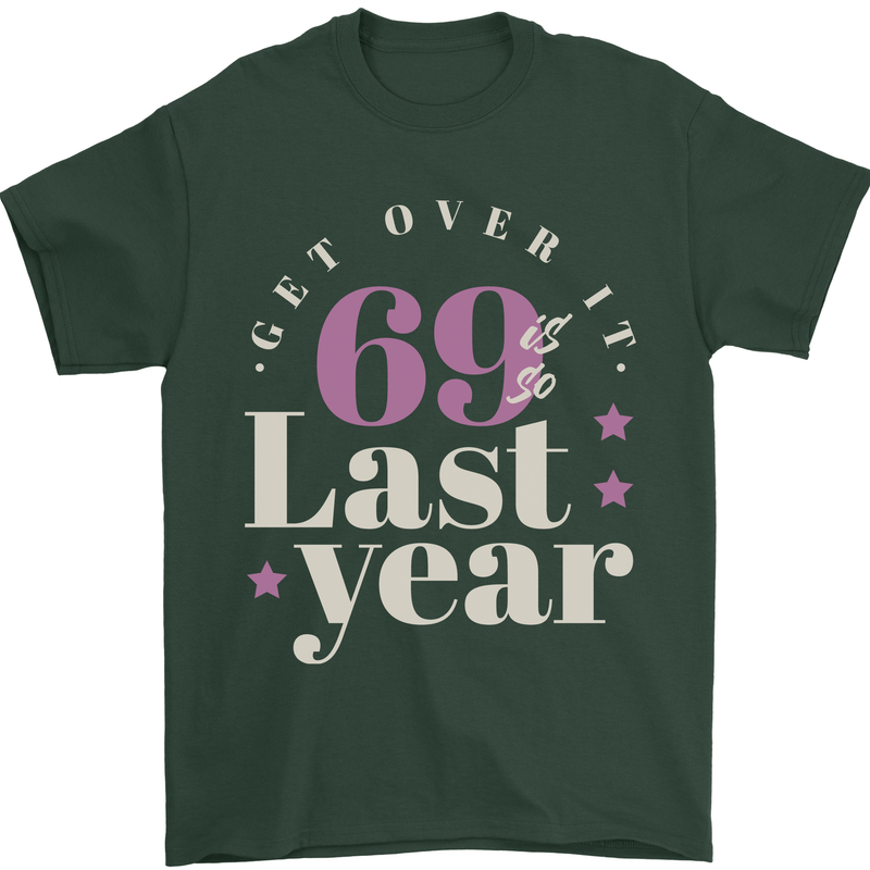 Funny 70th Birthday 69 is So Last Year Mens T-Shirt 100% Cotton Forest Green