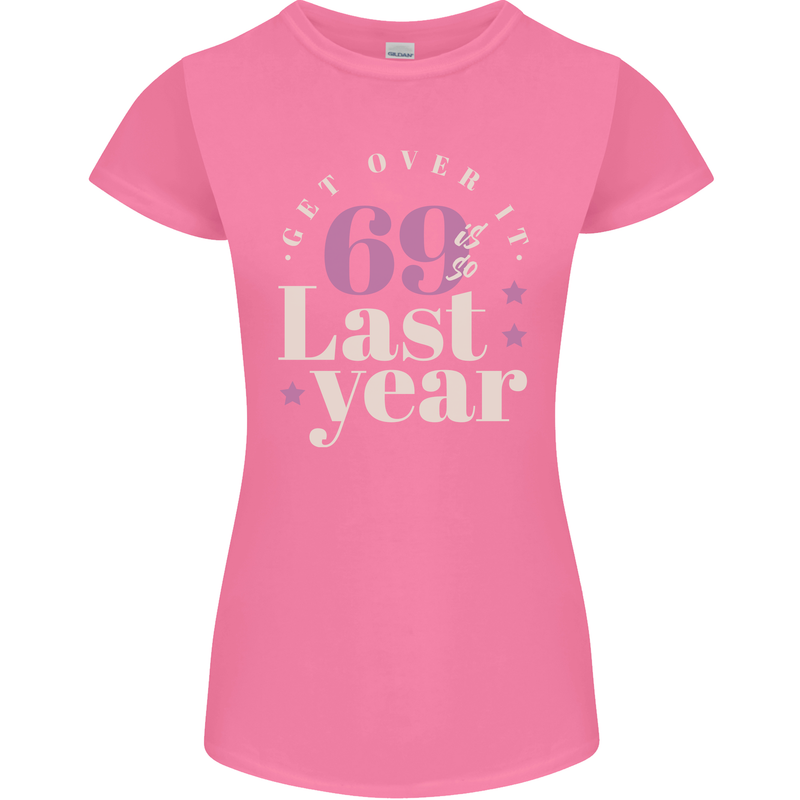 Funny 70th Birthday 69 is So Last Year Womens Petite Cut T-Shirt Azalea